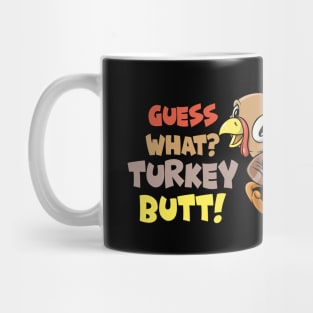 Guess What? Turkey Butt! Funny Thanksgiving Mug